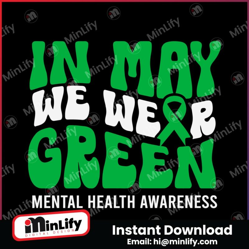 in-may-we-wear-green-mental-health-awareness-svg