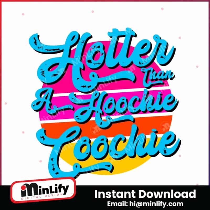 hotter-than-a-hoochie-coochie-country-song-svg