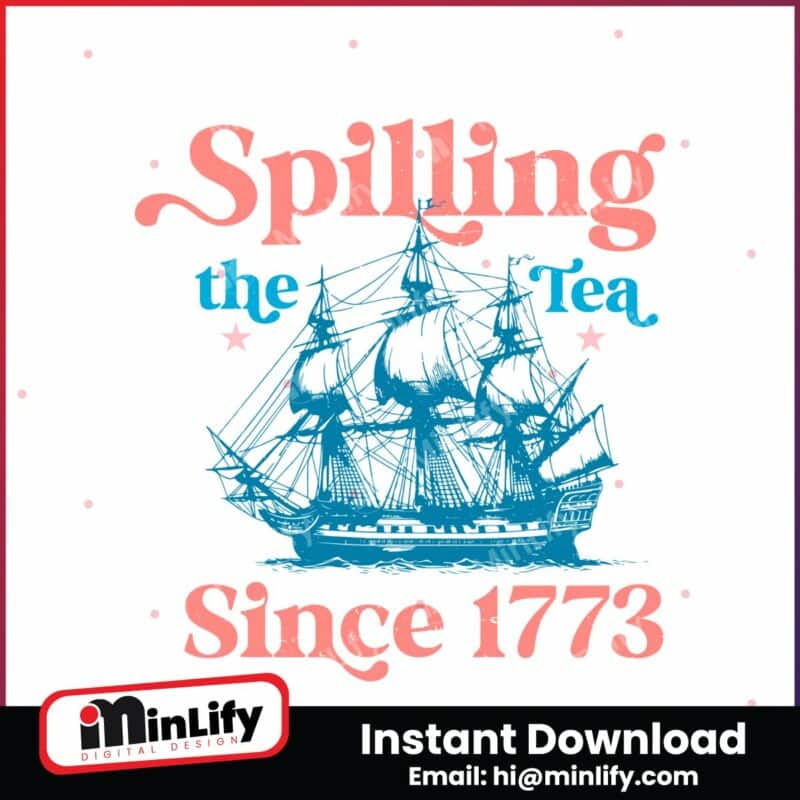 spilling-the-tea-since-1773-usa-celebration-svg