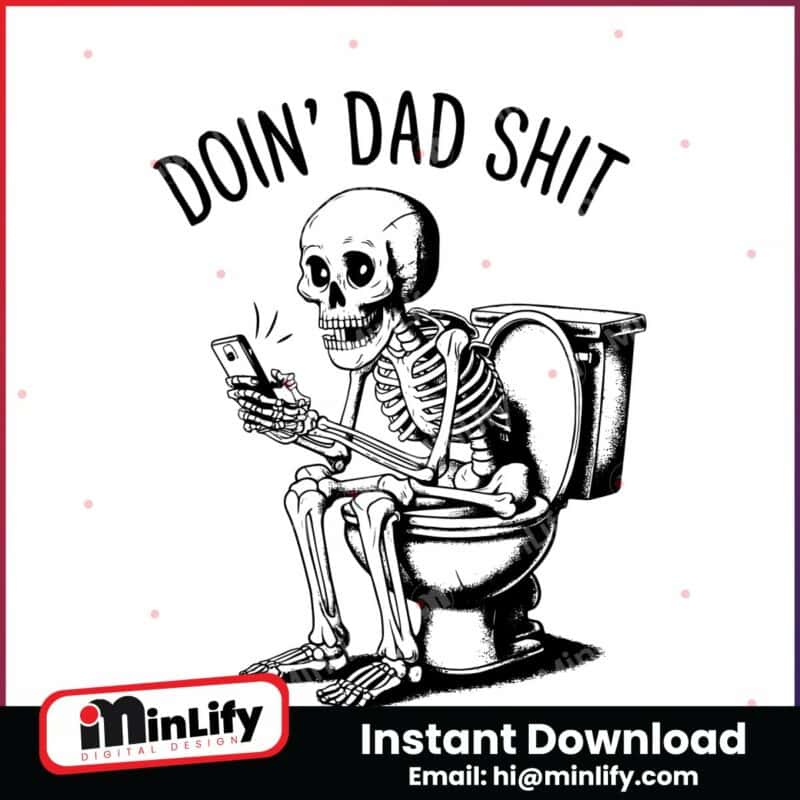 funny-doin-dad-shit-skeleton-svg