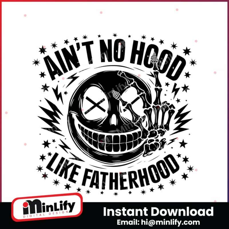 aint-no-hood-like-fatherhood-svg