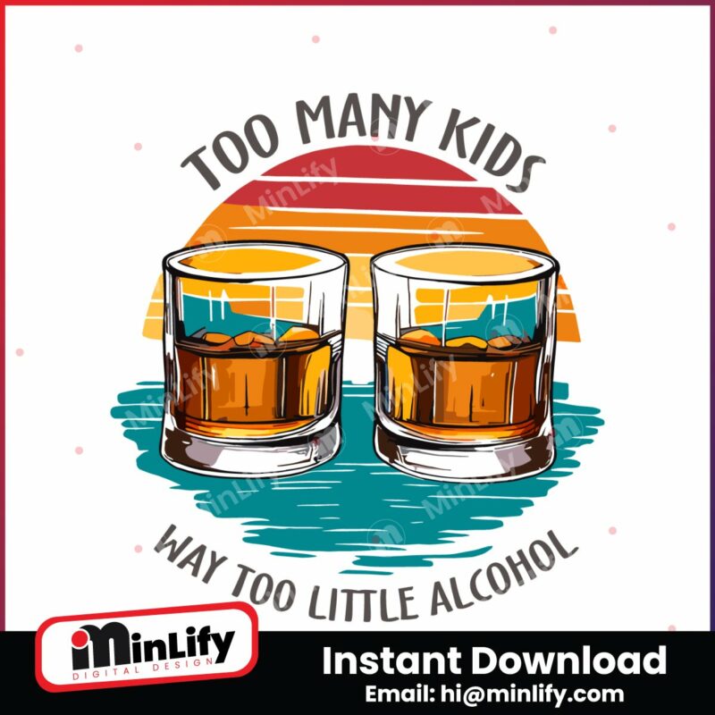 too-many-kids-and-way-too-little-alcohol-svg