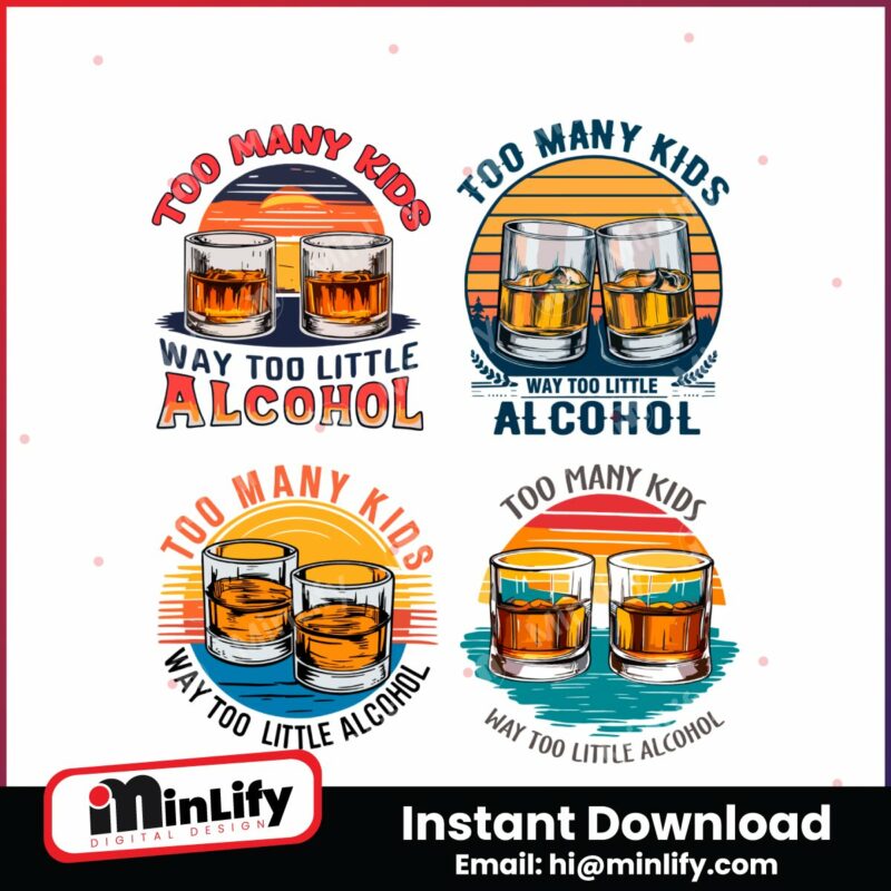 too-many-kids-and-way-too-little-alcohol-svg-png-bundle