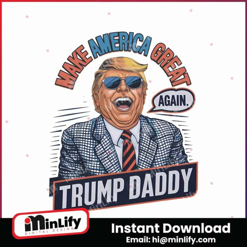 make-america-great-again-funny-trump-daddy-png