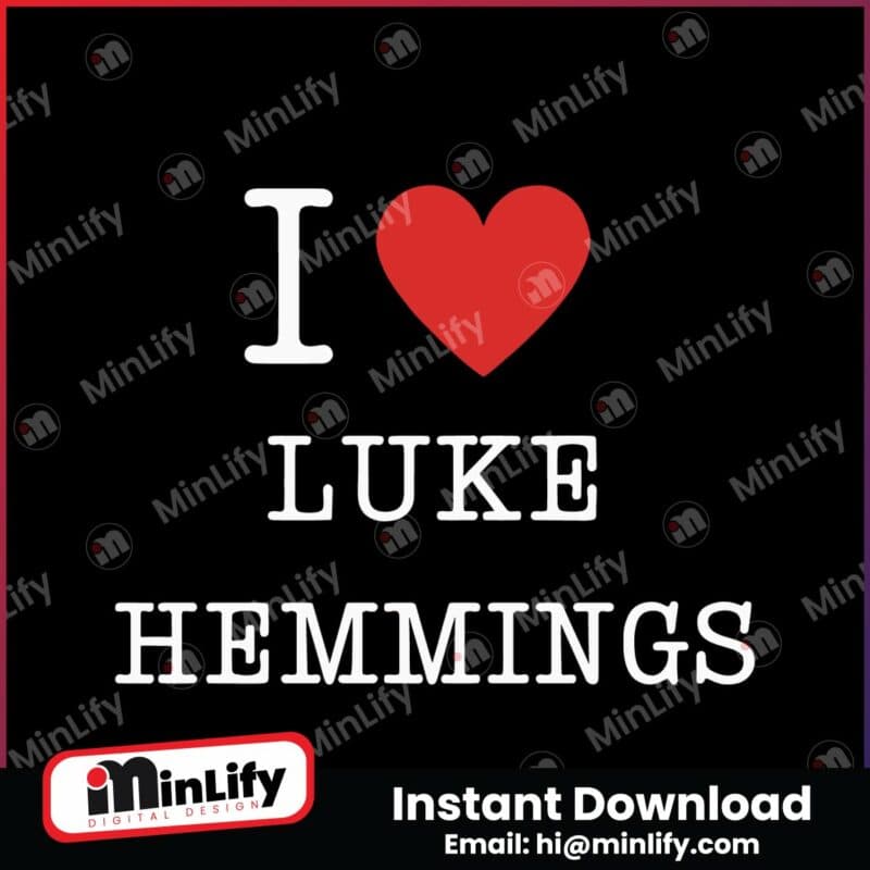 i-love-luke-hemmings-svg