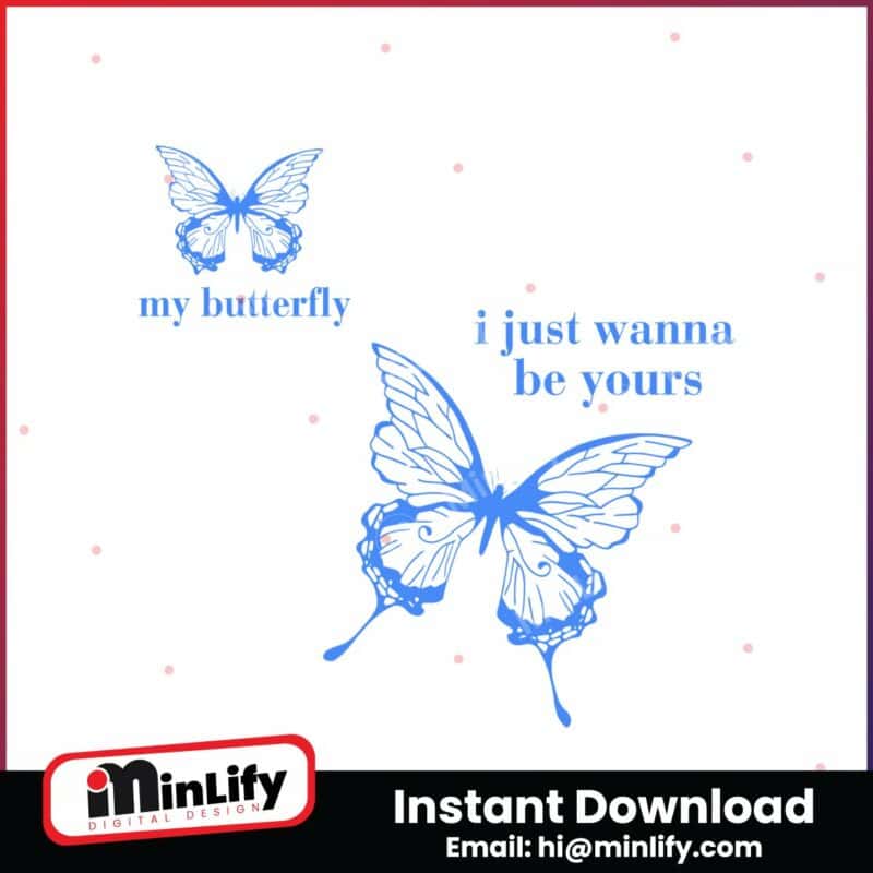 my-butterfly-shakes-i-just-wanna-be-your-svg