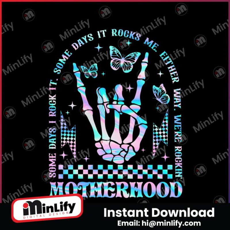 motherhood-some-days-i-rock-it-skeleton-hand-png