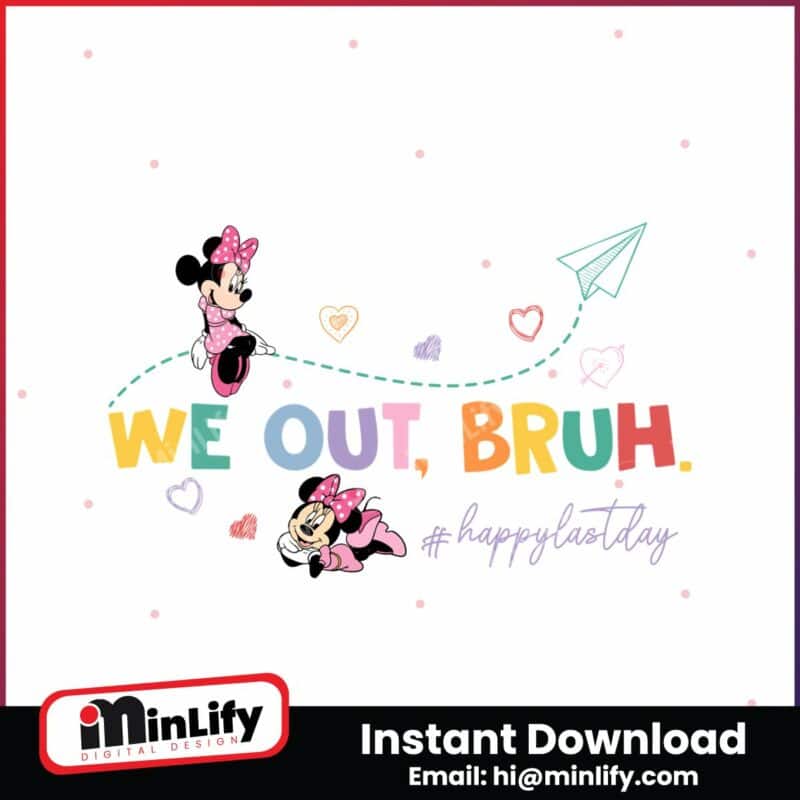 minnie-mouse-we-out-bruh-happy-last-day-png