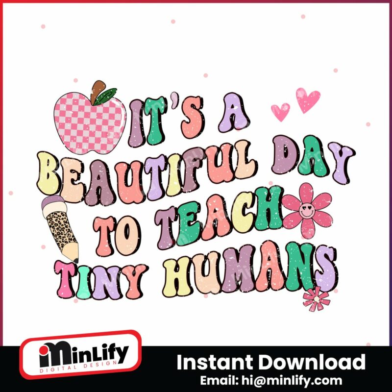 funny-its-a-beautiful-day-to-teach-tiny-humans-png