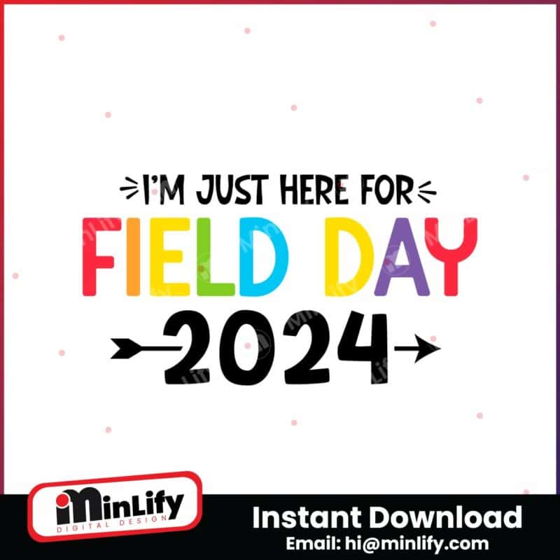 funny-im-just-here-for-field-day-2024-svg