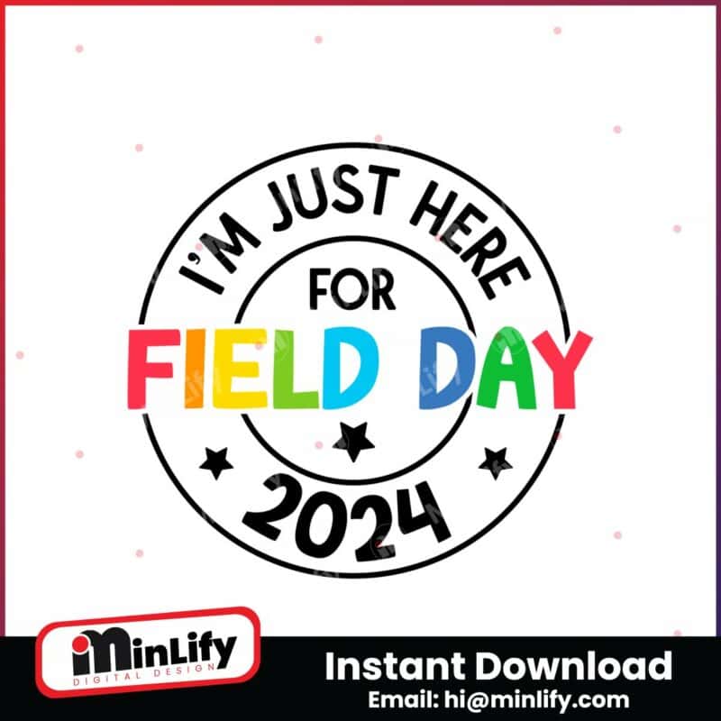 im-just-here-for-field-day-2024-svg