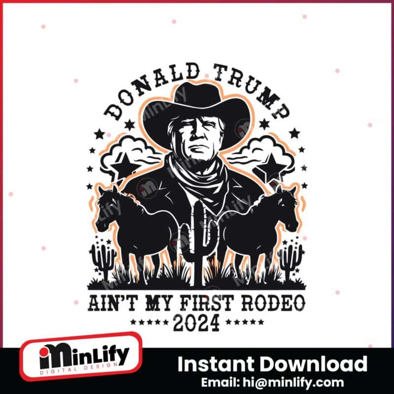 vintage-donald-trump-aint-my-first-rodeo-svg