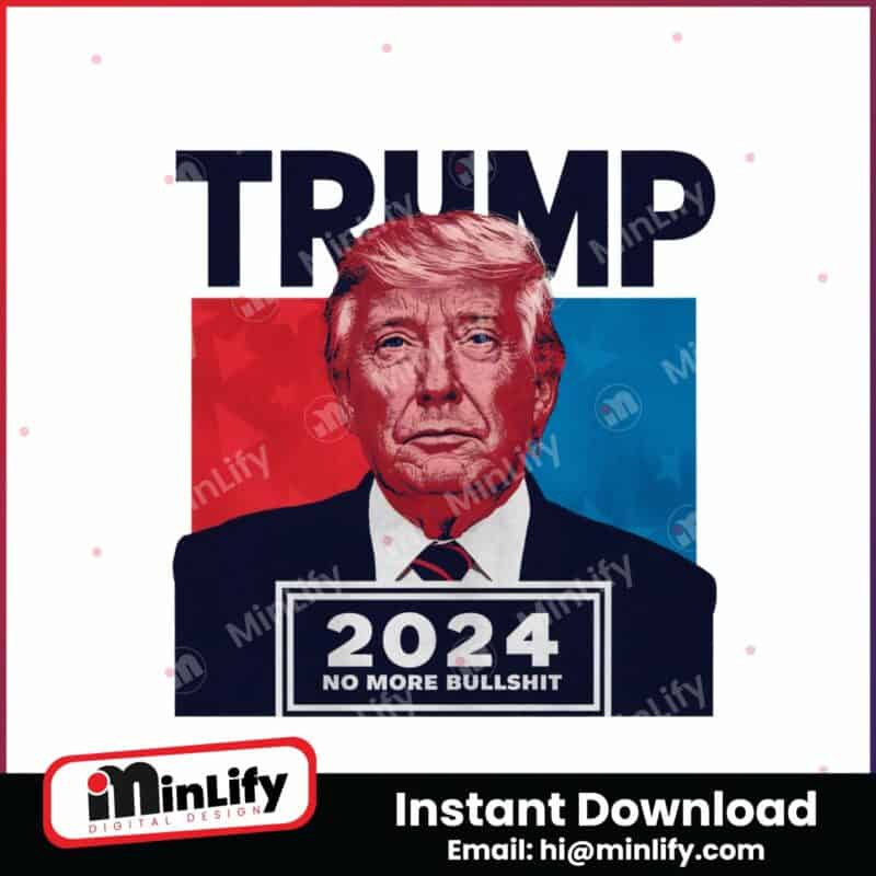 funny-politics-trump-2024-no-more-bullshit-png