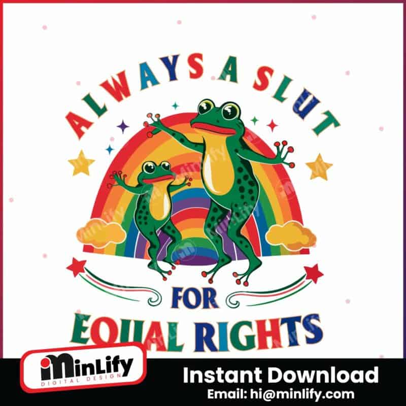 always-a-slut-for-equal-rights-pride-month-svg