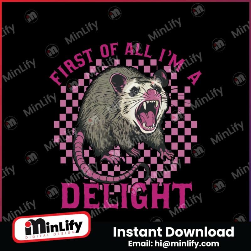 checkered-possum-first-of-all-im-a-delight-svg