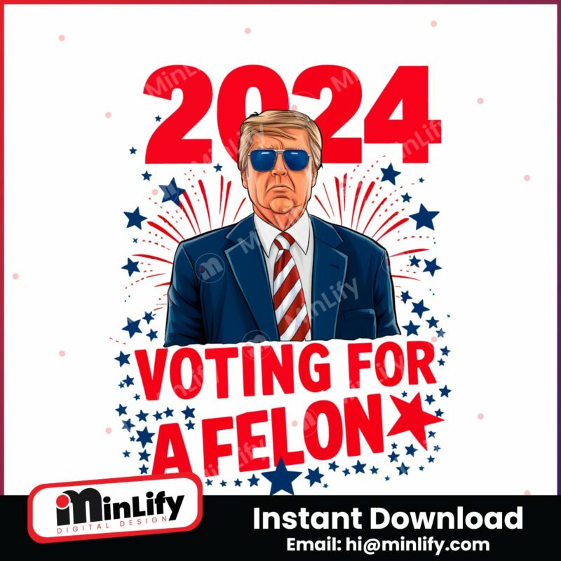 2024-election-im-voting-for-a-felon-png