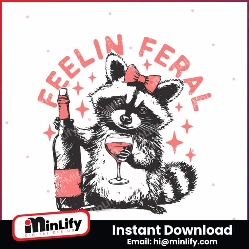 feelin-feral-funny-raccoon-and-wine-svg