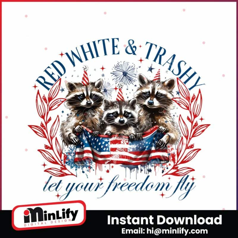 red-white-and-trashy-let-your-freedom-fly-png