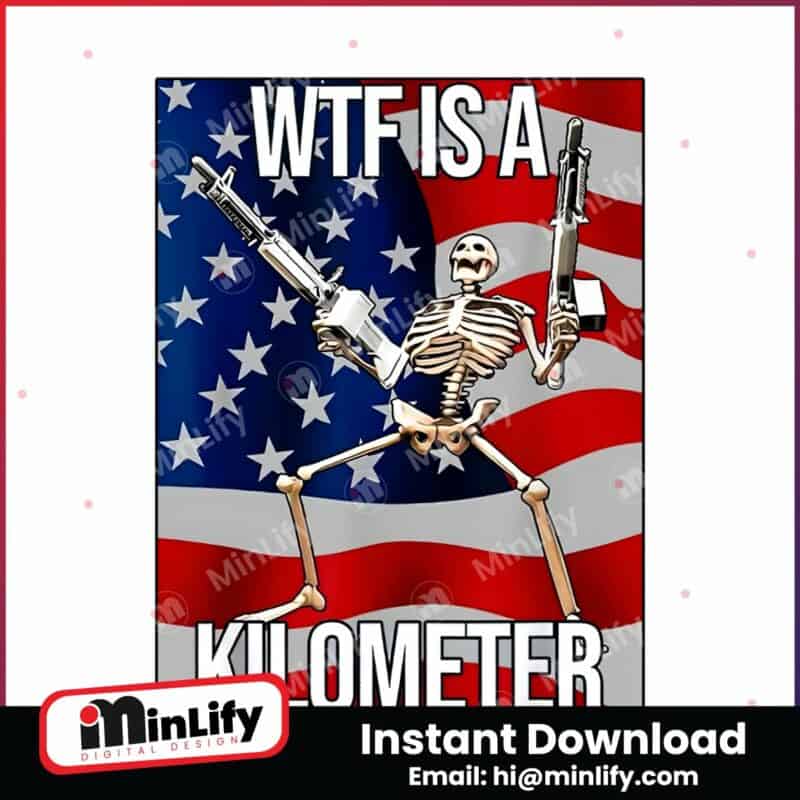 wtf-is-a-kilometer-funny-4th-of-july-skeleton-png