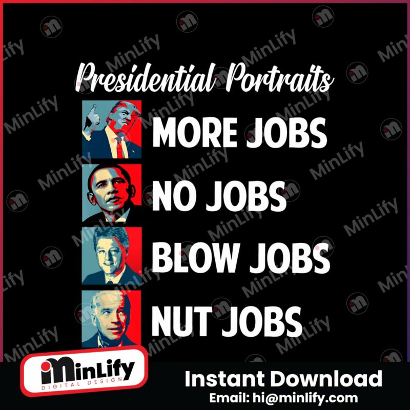 presidential-portrait-more-jobs-no-jobs-blow-jobs-png