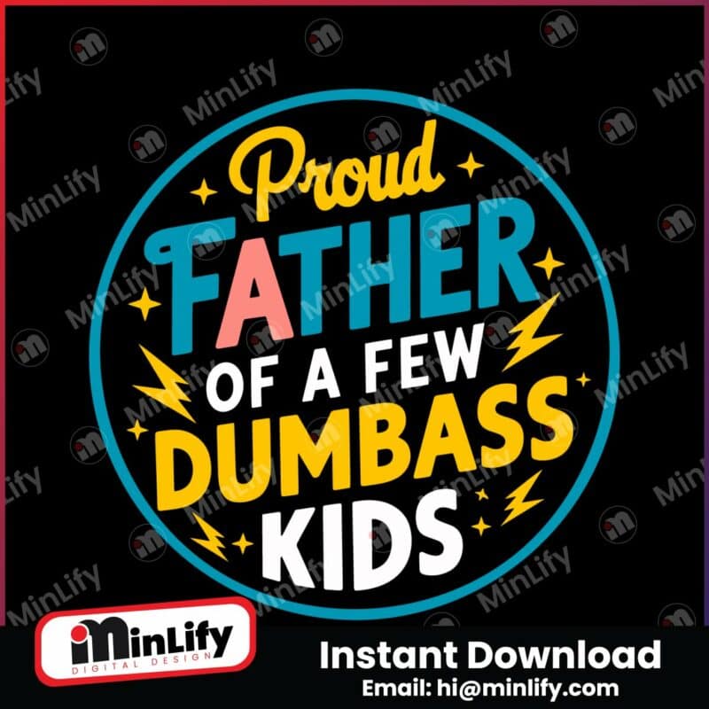 proud-father-of-a-few-dumbass-kids-svg