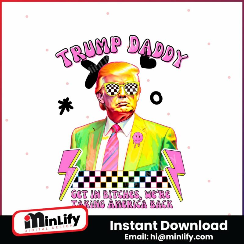 trump-daddy-2024-get-in-bitches-png