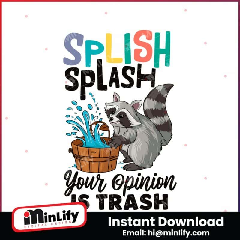 funny-splish-splash-your-opinion-is-trash-svg