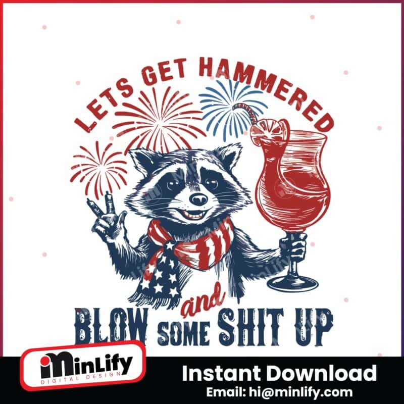 lets-get-hammered-and-blow-some-shit-up-svg