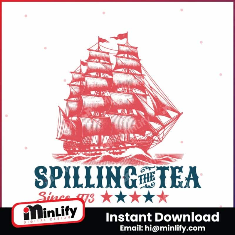 spilling-the-tea-since-1773-patriotic-day-svg