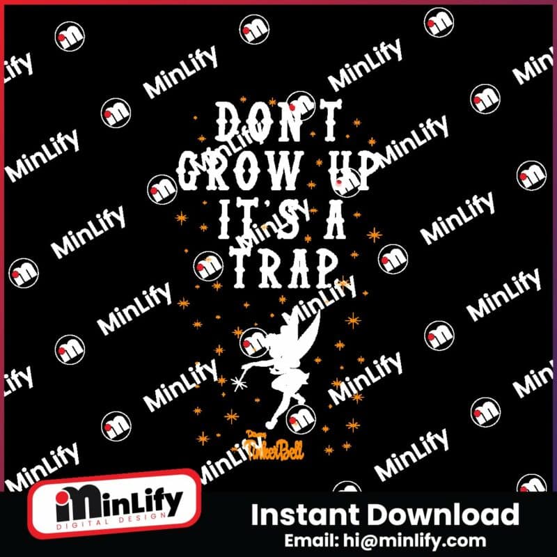 dont-grow-up-its-a-trap-tinkerbell-svg