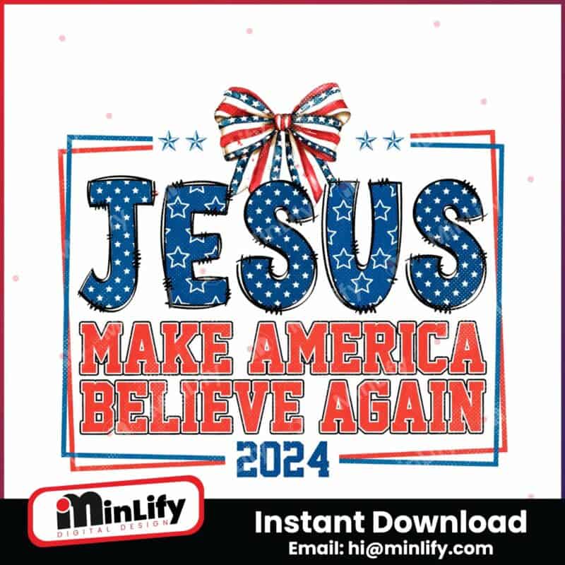 jesus-make-america-believe-again-2024-ribbon-bow-png