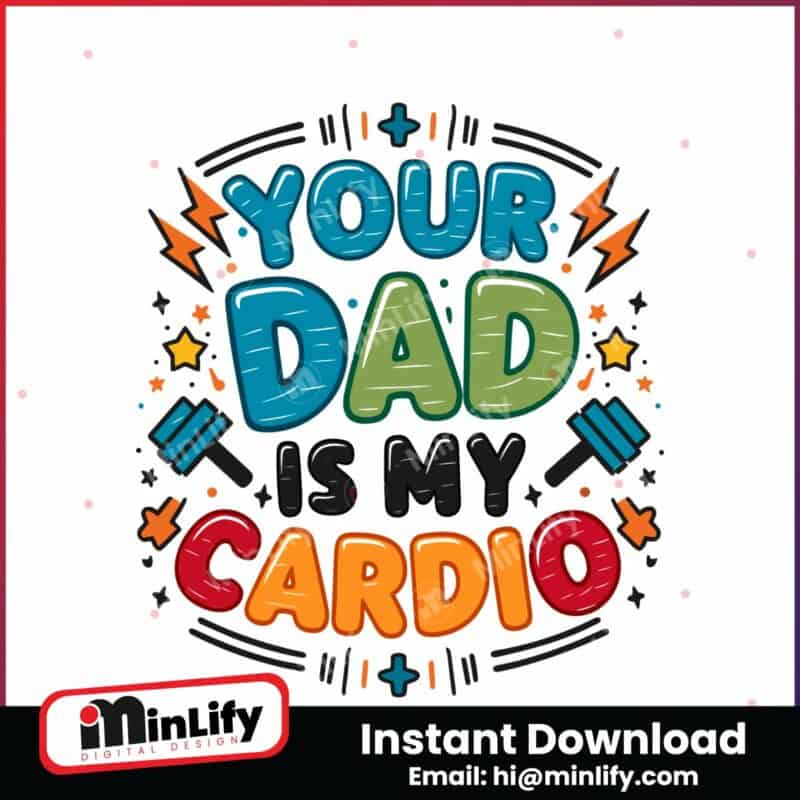 your-dad-is-my-cardio-fathers-day-svg