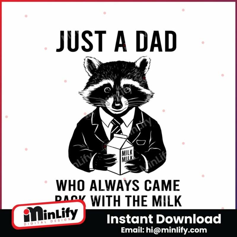 funny-raccoon-dad-always-came-back-with-the-milk-svg