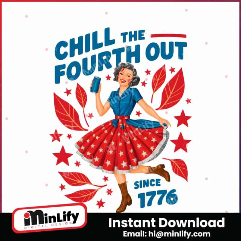 chill-the-fourth-out-since-1776-patriotic-girl-png