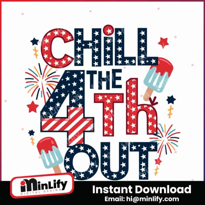 chill-the-4th-out-party-in-the-usa-svg