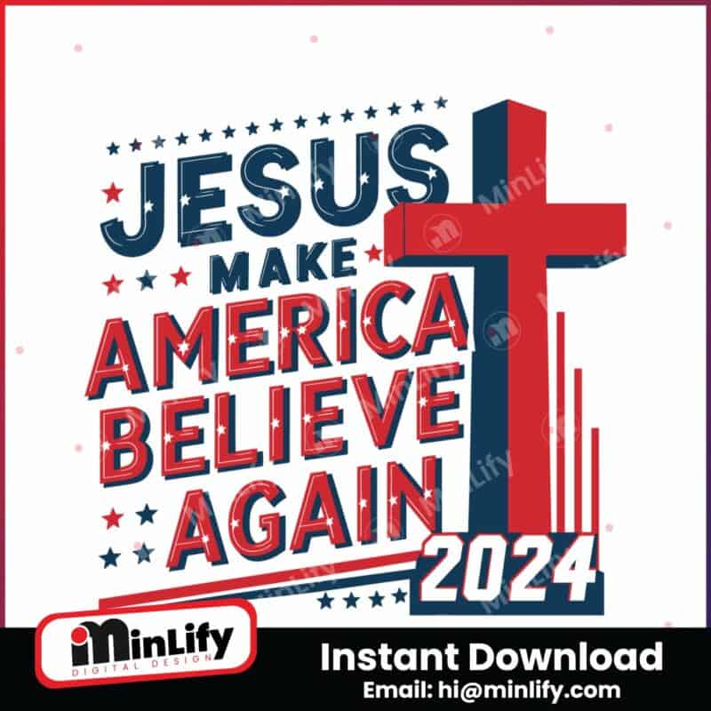 jesus-make-america-believe-again-2024-cross-svg