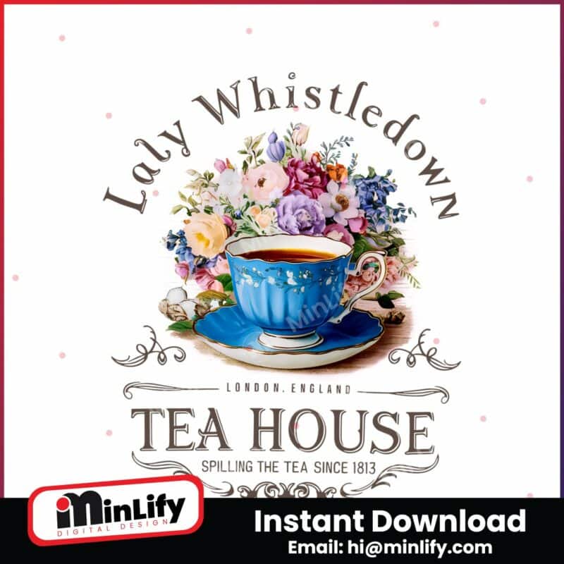 lady-whistle-down-tea-house-spilling-the-tea-since-1813-png