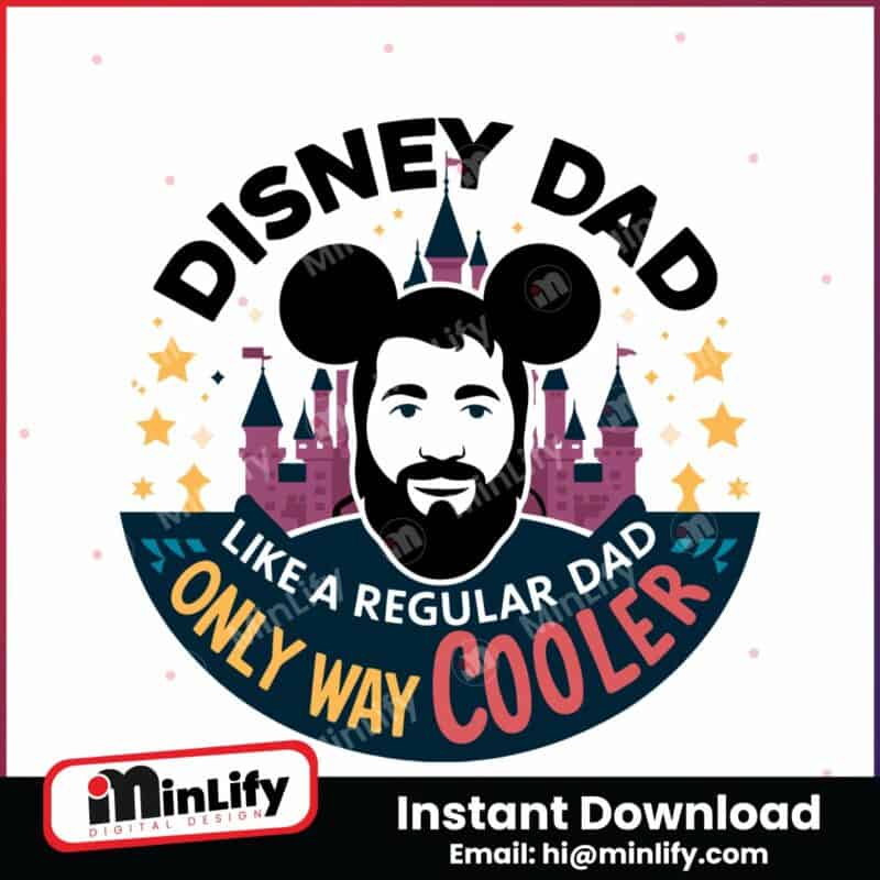 disney-dad-like-a-regular-dad-only-way-cooler-svg