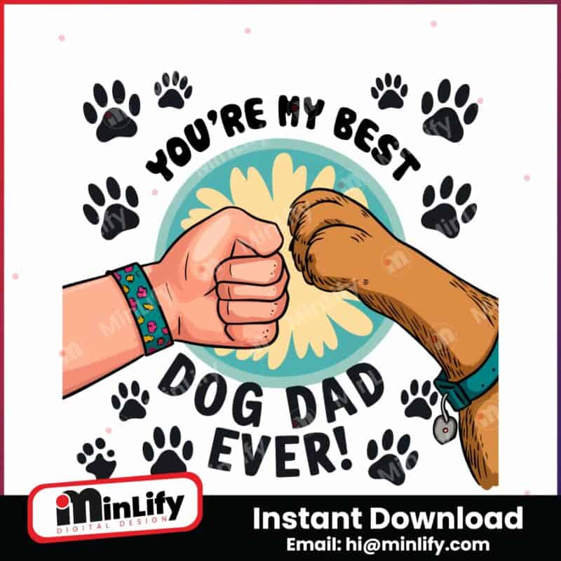 you-are-my-best-dog-dad-ever-fist-bump-png