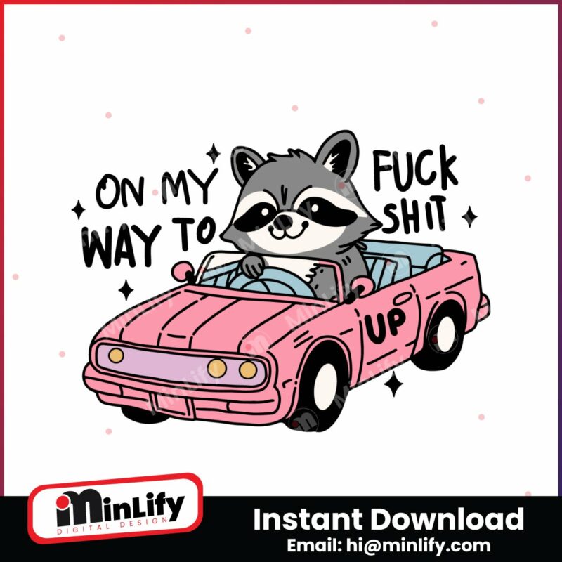 on-my-way-to-fuck-shit-up-raccoon-meme-svg