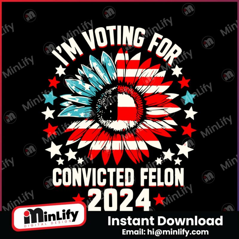 sunflower-im-voting-for-the-convicted-felon-2024-svg