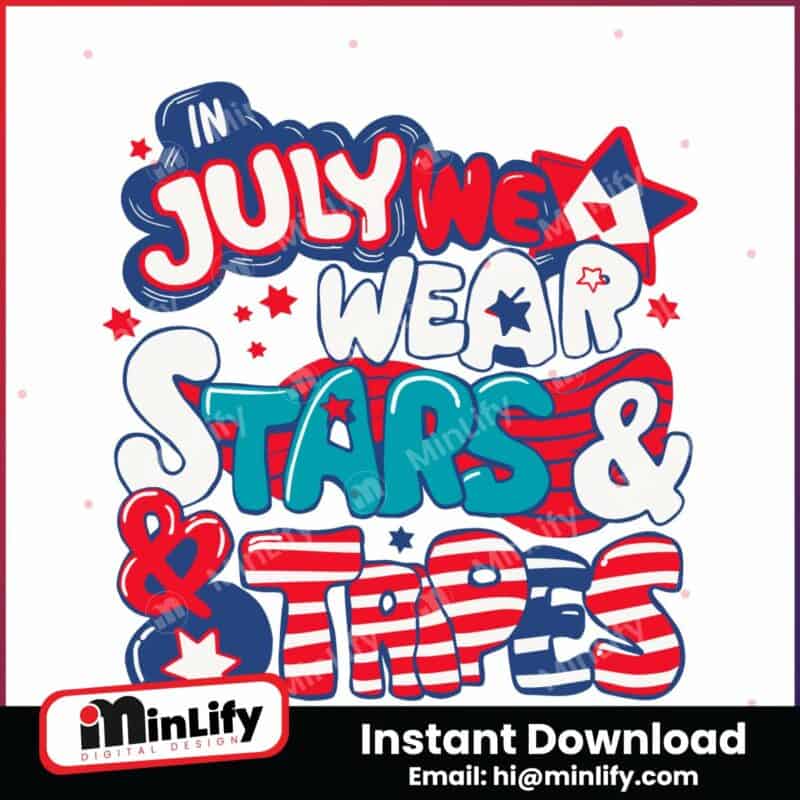 in-july-we-wear-stars-and-stripes-fourth-of-july-svg