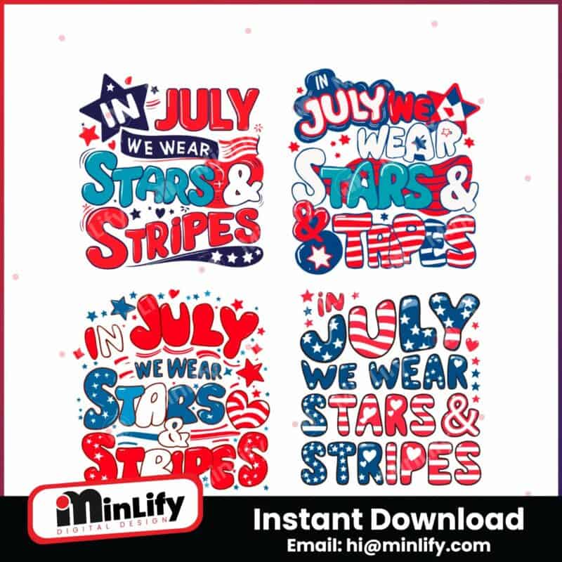 in-july-we-wear-stars-and-stripes-svg-bundle