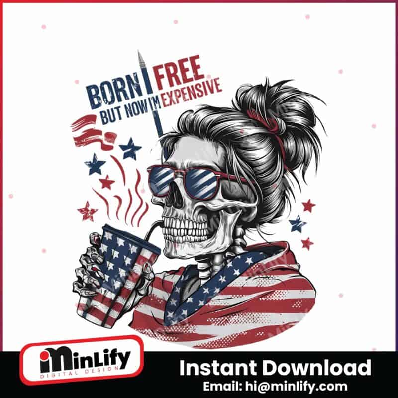 born-free-but-now-im-expensive-patriotic-skull-png