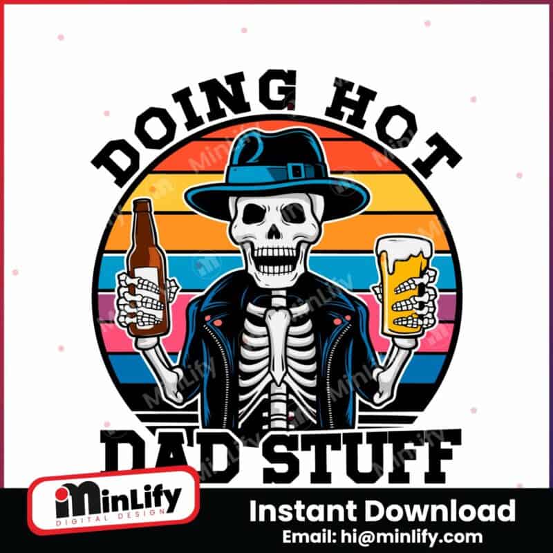 funny-beer-skeleton-doing-hot-dad-stuff-svg