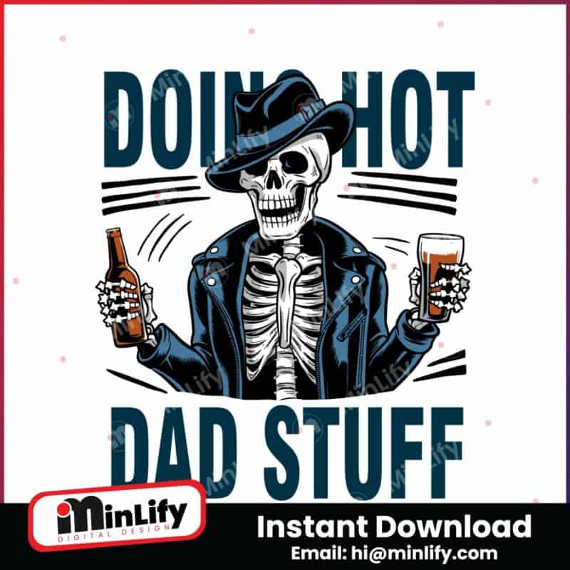 funny-fathers-day-doing-hot-dad-stuff-svg