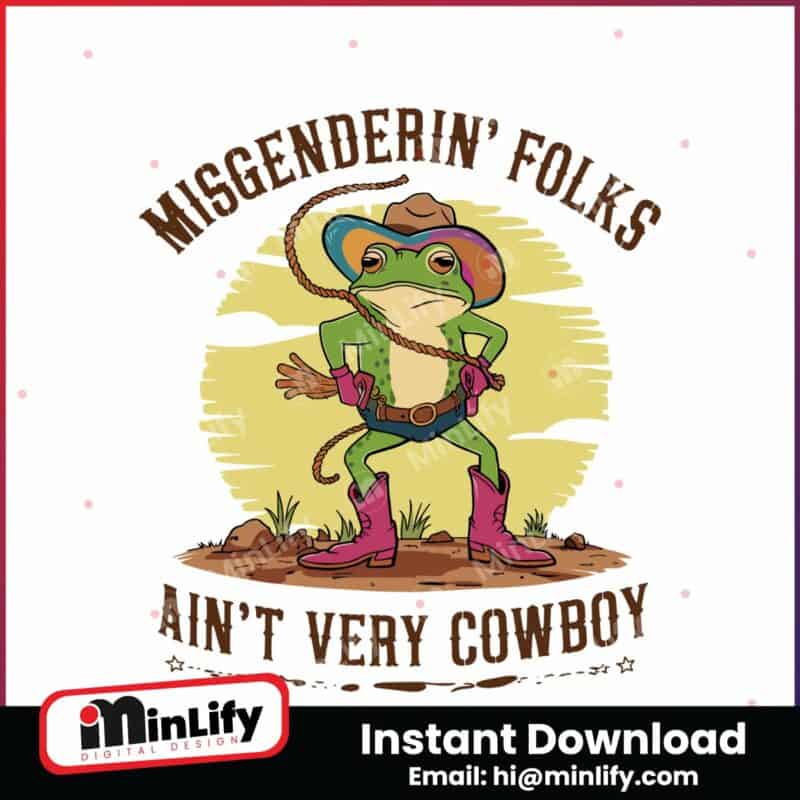 misgendering-folks-aint-very-cowboy-pride-frog-svg