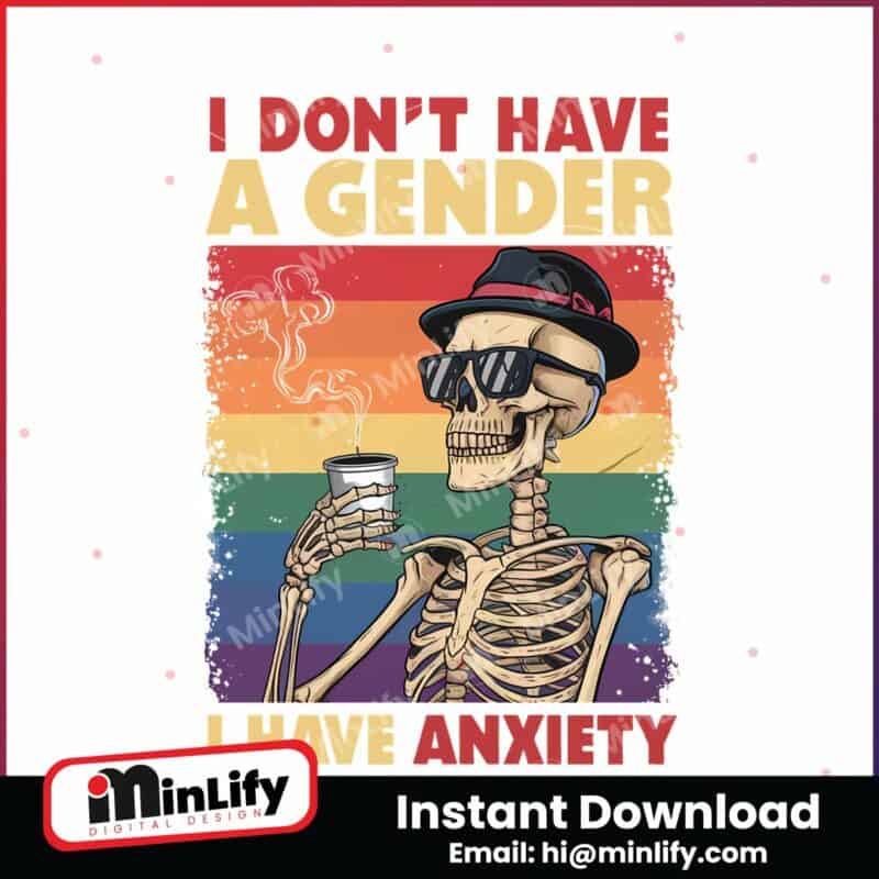 i-dont-have-a-gender-i-have-anxiety-pride-month-png