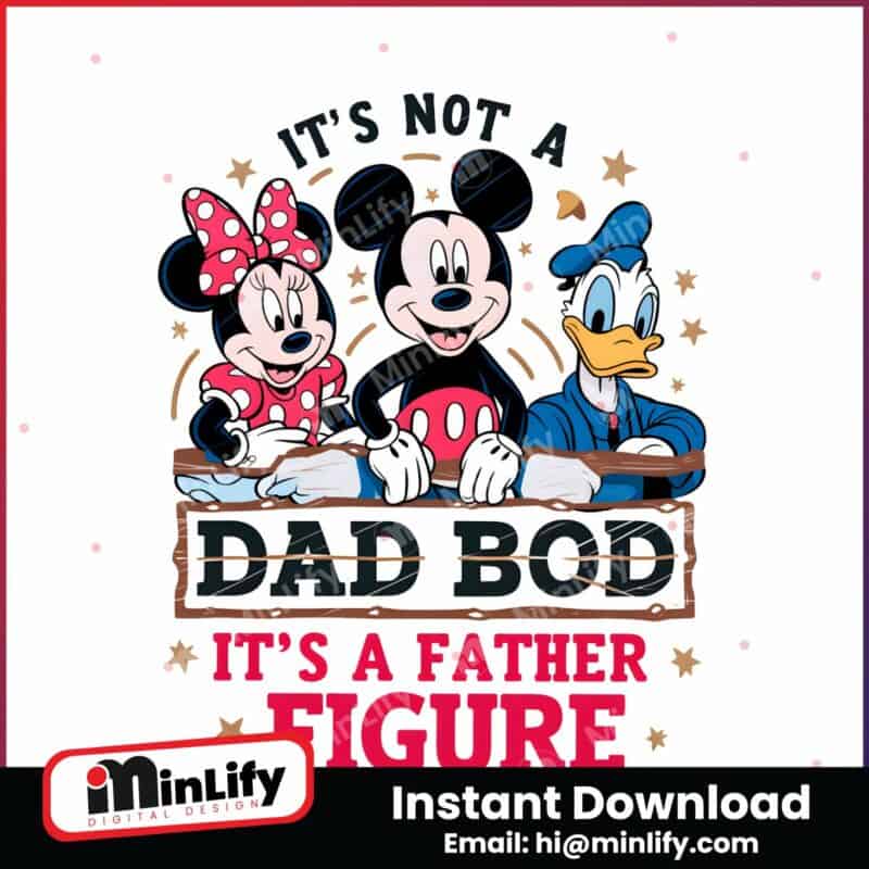 disney-its-not-a-dad-bod-its-a-father-figure-png