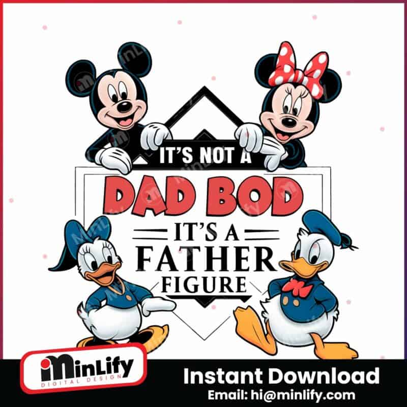 mouse-and-friends-its-not-a-dad-bod-its-a-father-figure-png